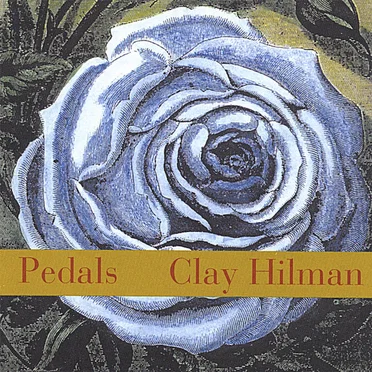Pedals by Clay Hilman - album cover