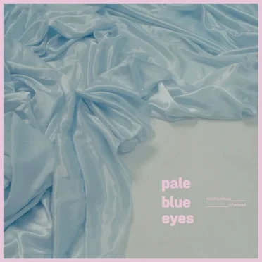 Motionless / Chelsea by Pale Blue Eyes - album cover