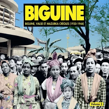 Biguine, Vol. 3: Valse Et Mazurka Creoles (1930-1944) by Various Artists - album cover