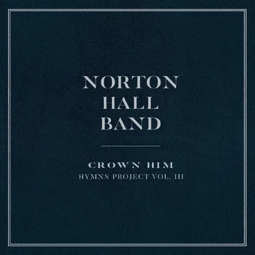 Crown Him: Hymns Project Vol. III