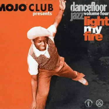 Mojo Club Presents: Dancefloor Jazz, Volume 4: Light My Fire by Various Artists - album cover