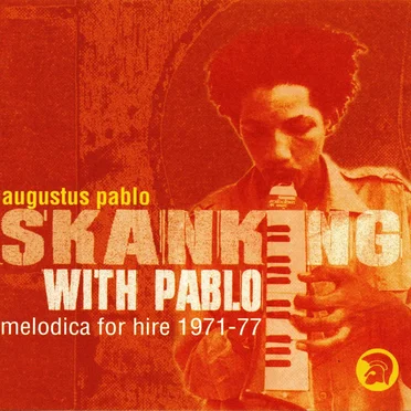 Skanking With Pablo - melodica for hire 1971-77