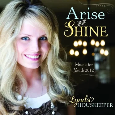 Arise and Shine: Music for Youth 2012 by Lyndsi Houskeeper - album cover