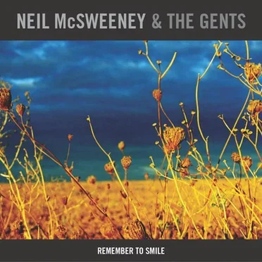 Remember to Smile by Neil McSweeney & The Gents - album cover