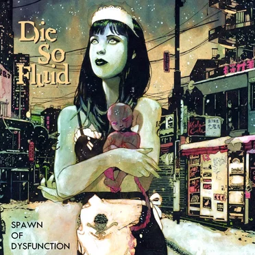 Spawn of Dysfunction by Die So Fluid - album cover