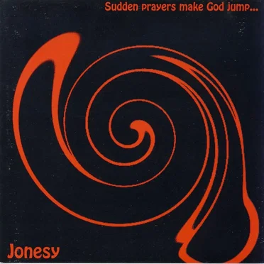 Sudden Prayers Make God Jump by Jonesy - album cover