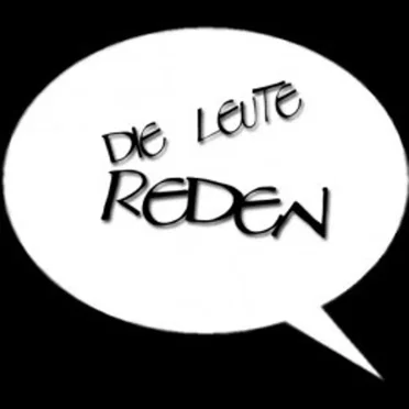 Die Leute reden