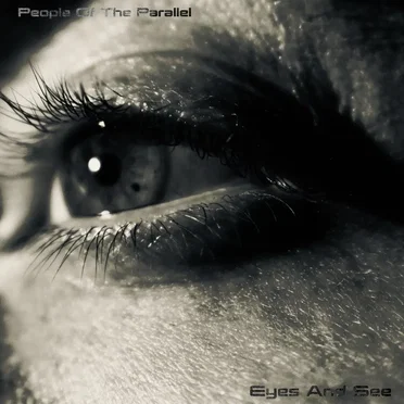 Eyes and See by People of The Parallel - album cover