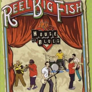 The Show Must Go Off: Live at the House of Blues by Reel Big Fish - album cover