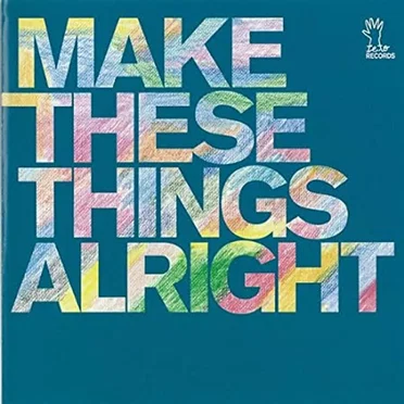 Make These Things Alright by miaou - album cover