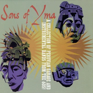 Sons of Yma: A Collection of Peruvian Garage and Instrumental Bands From the 60s by Various Artists - album cover