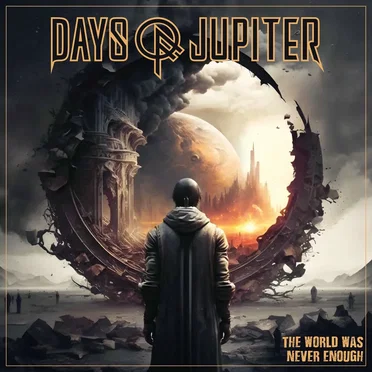 The World Was Never Enough by Days of Jupiter - album cover