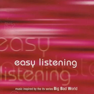 Easy Listening: Music Inspired by the ITV Series Big Bad World by Various Artists - album cover