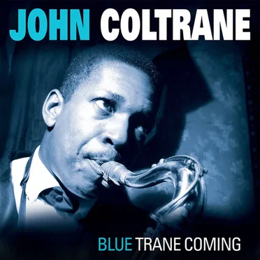Blue Trane Coming