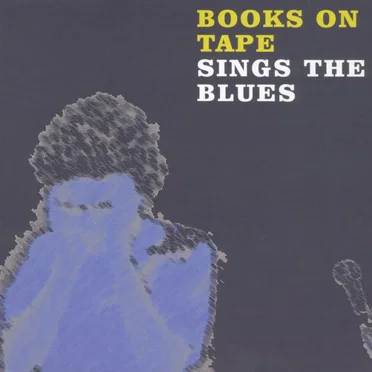 Sings the Blues by Books on Tape - album cover