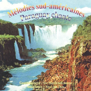 Mélodies sud-américaines - Paraguay chante by Various Artists - album cover
