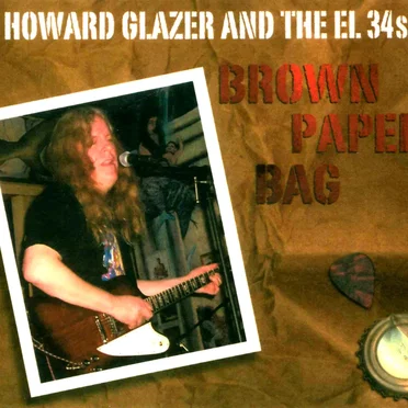 Brown Paper Bag by Howard Glazer & The El 34's - album cover