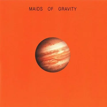 Maids of Gravity