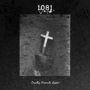 Cruelty Prevails Again by 1081 - album cover