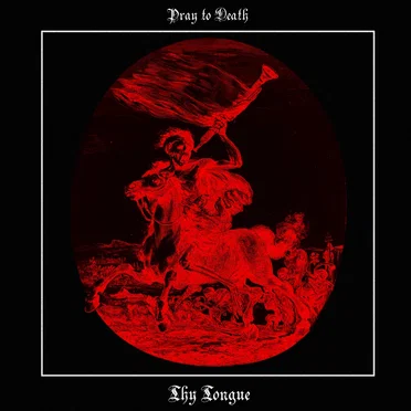 Pray to Death by Thy Tongue - album cover