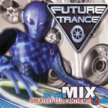 Future Trance: In the Mix: Greatest Club Anthems 2 by Various Artists - album cover