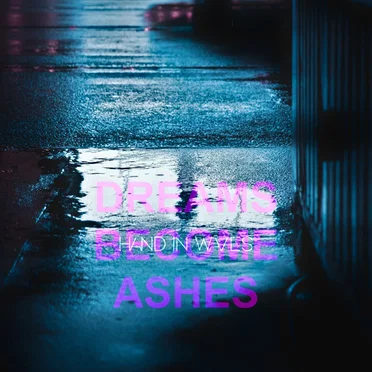 Dreams Become Ashes