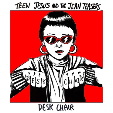 Desk Chair by Teen Jesus and the Jean Teasers - album cover