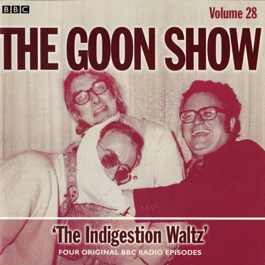 The Goon Show, Volume 28: “The Indigestion Waltz”