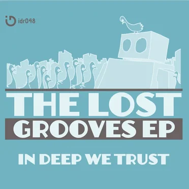 The Lost Grooves EP by In Deep We Trust - album cover