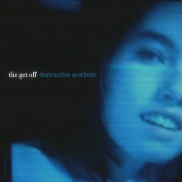 Destruction Aesthetic by The Get Off - album cover