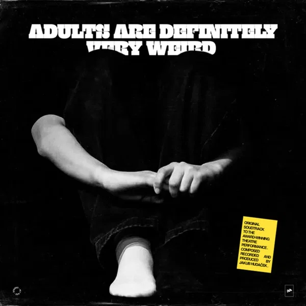 Adults Are Definitely Very Weird (Original Theatre Soundtrack)