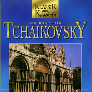 Klassik zum Kuscheln: The Romantic Tchaikovsky