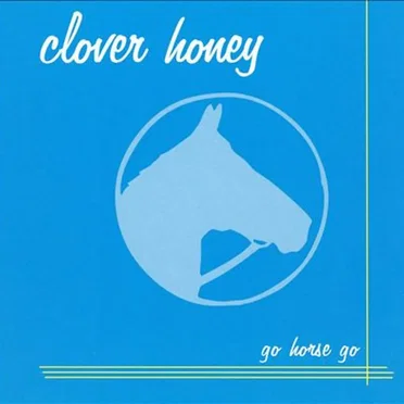 Go Horse Go by Clover Honey - album cover