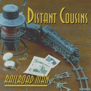 Railroad Man by Distant Cousins - album cover