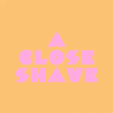 A Close Shave