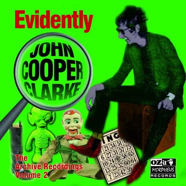 Evidently John Cooper Clarke (The Archive Recordings, Volume 2)