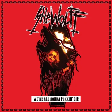 We're All Gonna Fukkin' Die by Shewolff - album cover