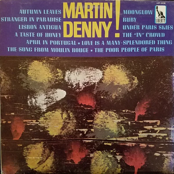 Martin Denny!