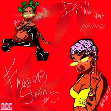 Flowers Sesh #5 Drill das Mina