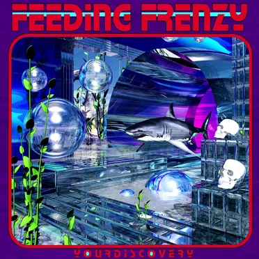 FEEDING FRENZY by y o u r d i s c o v e r y - album cover
