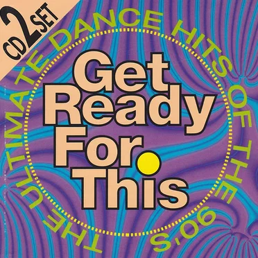 Get Ready for This: The Ultimate Dance Hits of the 90's by Various Artists - album cover