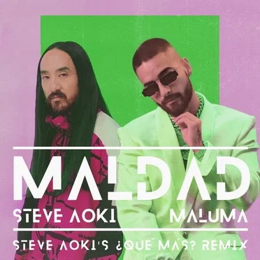 Maldad (Steve Aoki’s ¿Qué más? remix)