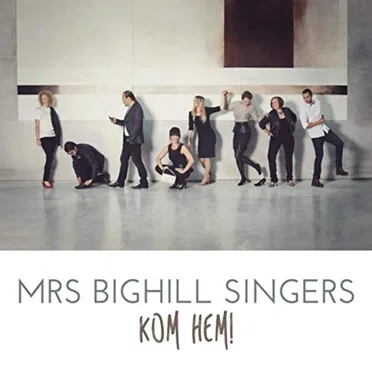 Kom hem! by Mrs Bighill Singers - album cover