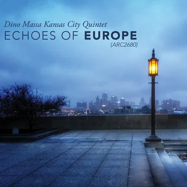 Echoes of Europe by Dino Massa Kansas City Quintet - album cover