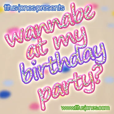 Wannabe at My Birthday Party?