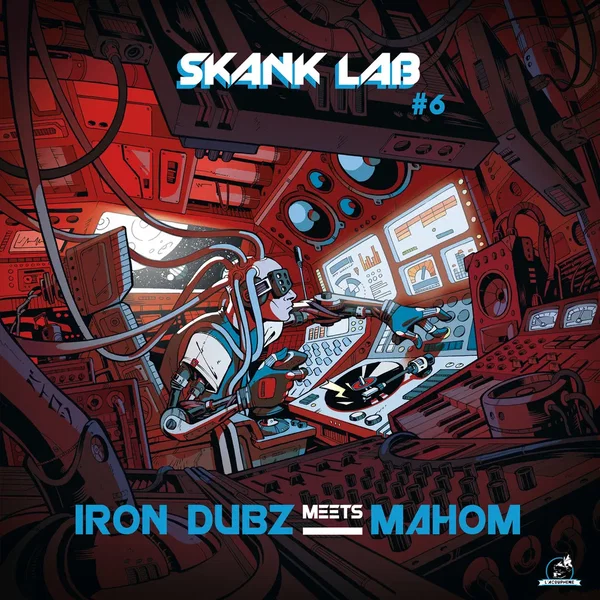 Skank Lab #6 - Iron Dubz Meets Mahom