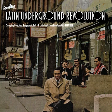 Latin Underground Revolution: Swinging Boogaloo, Guaguanco, Salsa & Latin Funk from New York City 1967-1978 by Various Artists - album cover