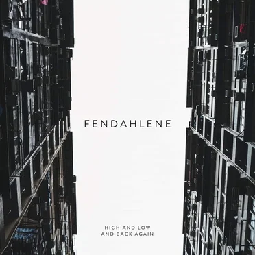 High and Low and Back Again by Fendahlene - album cover