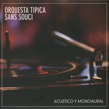 Acústico y monoaural by Orquesta Típica Sans Souci - album cover