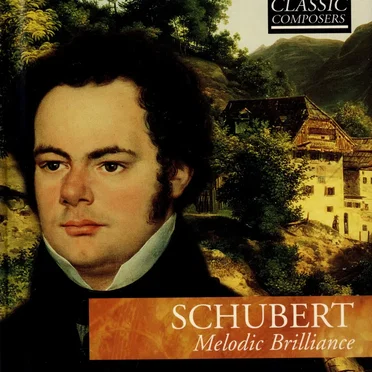 Schubert: Melodic Brilliance (The Classic Composers - Early Romantic 8)